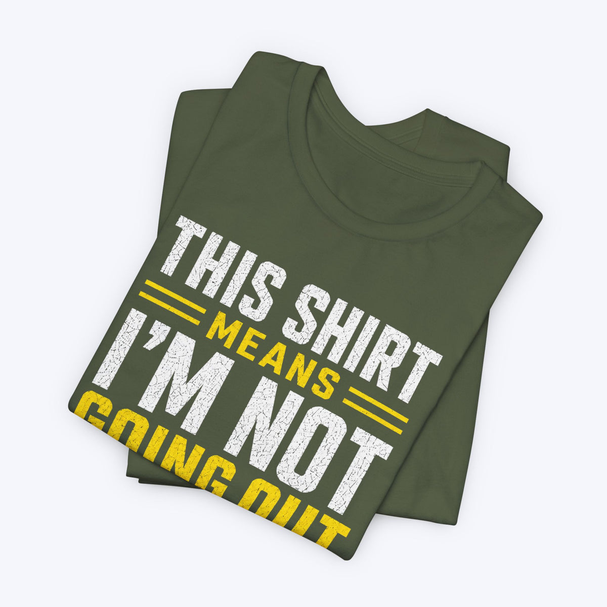 Not Going Out T-shirt