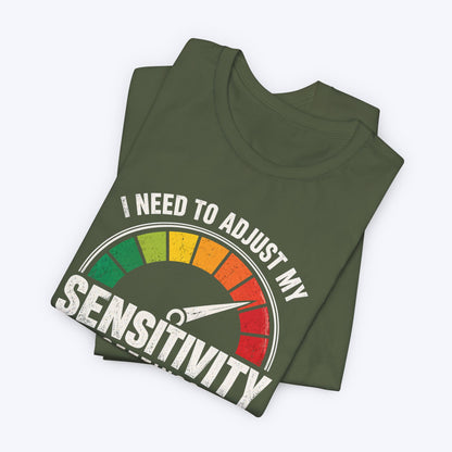 Adjustment Needed T-shirt