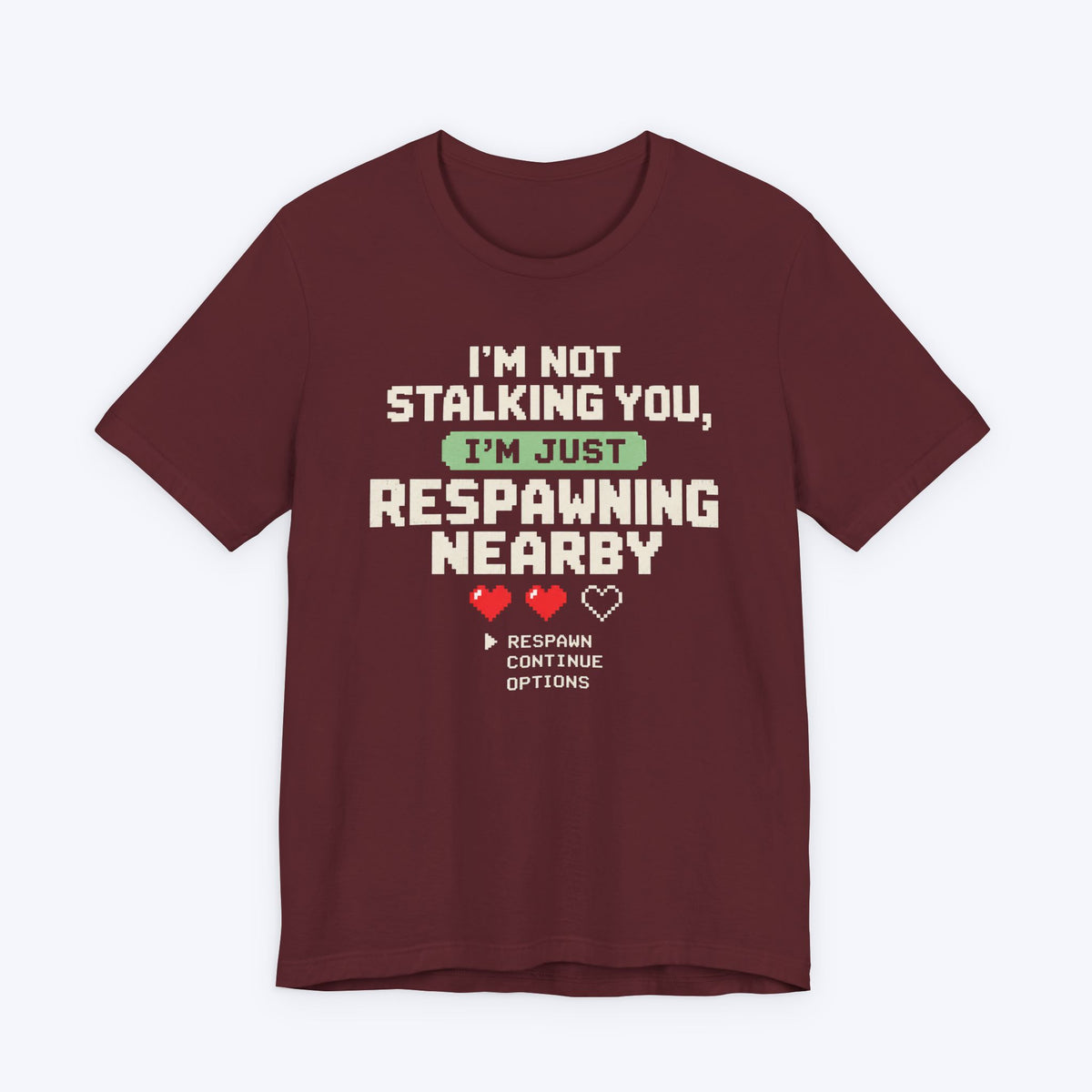 Respawning Nearby T-shirt