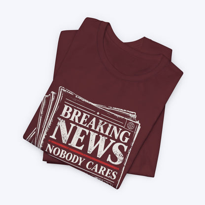 Nobody Cares News T-shirt