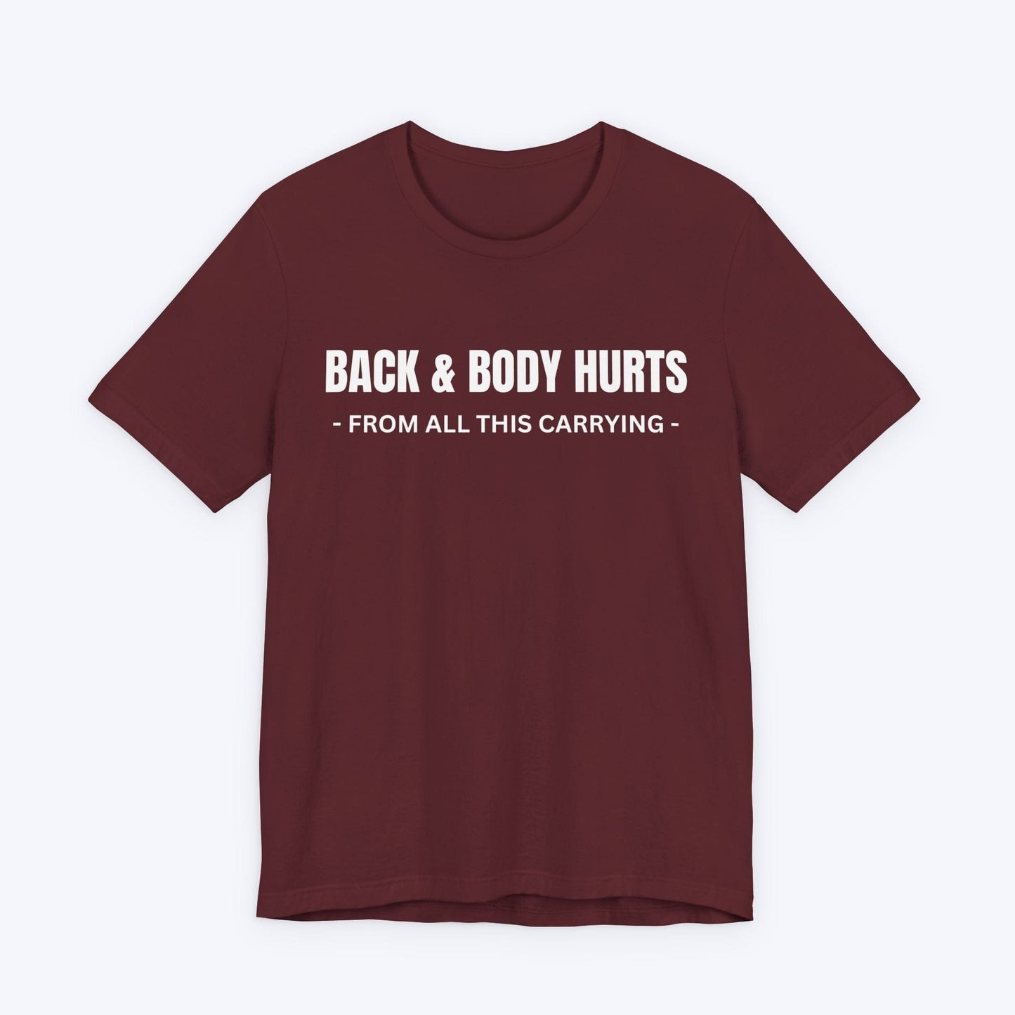 T-Shirt Back & Body Hurts T-shirt