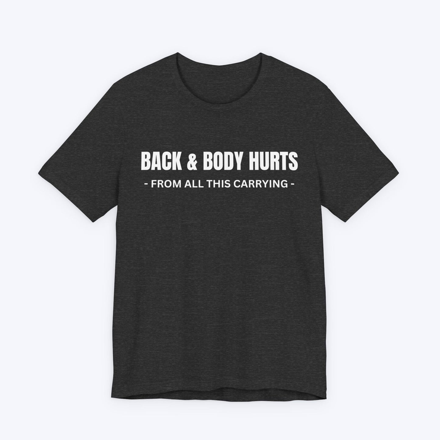 T-Shirt Back & Body Hurts T-shirt