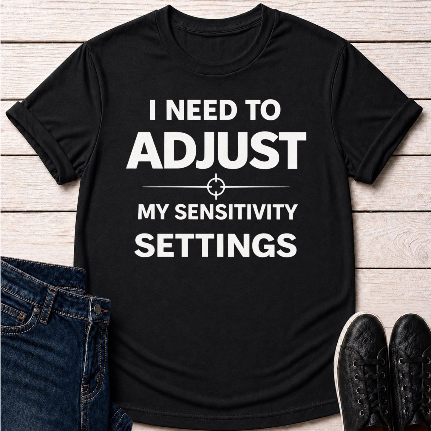 T-Shirt Black / S Adjust My Sensitivity T-shirt