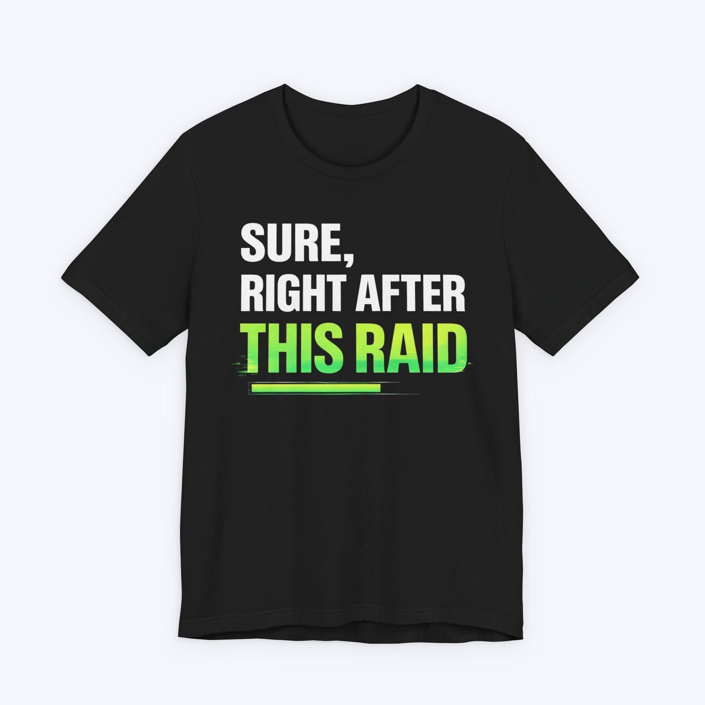 T-Shirt Black / S Almost Done Raiding T-shirt
