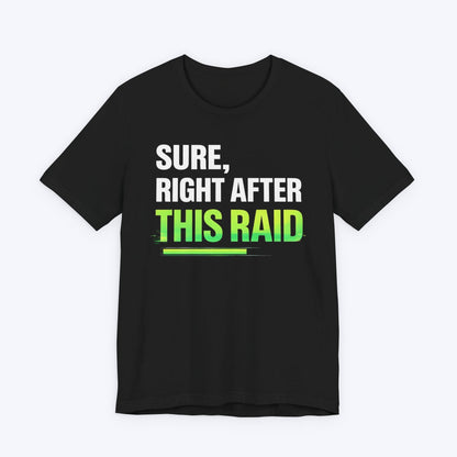 T-Shirt Black / S Almost Done Raiding T-shirt