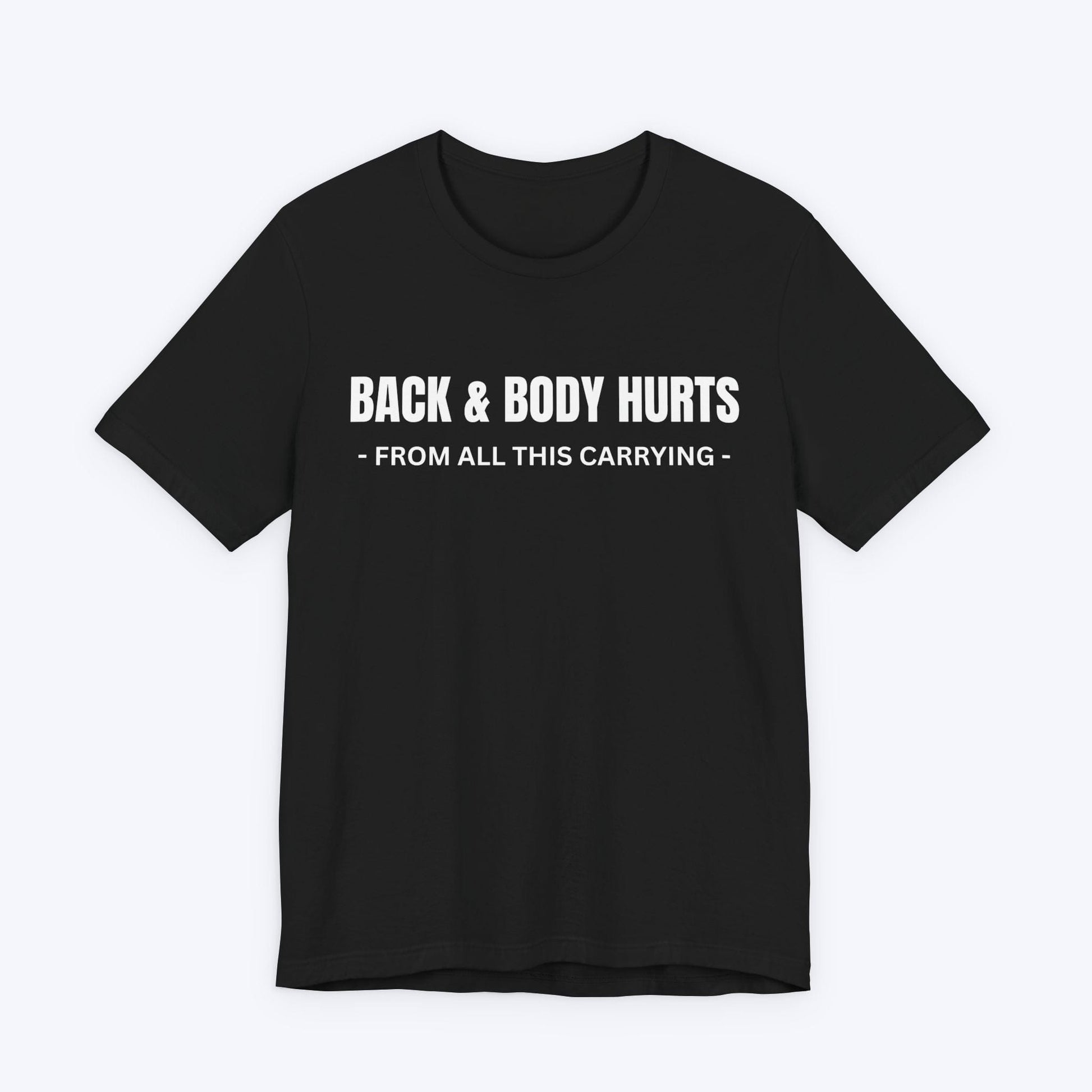 T-Shirt Black / S Back & Body Hurts T-shirt