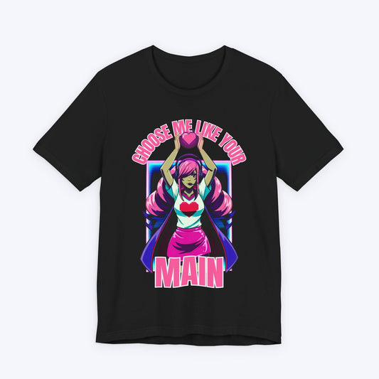 T-Shirt Black / S Choose Me Like Your Main T-shirt
