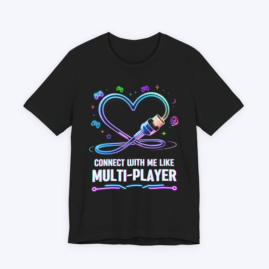 T-Shirt Black / S Connect With Me Like Multiplayer T-shirt
