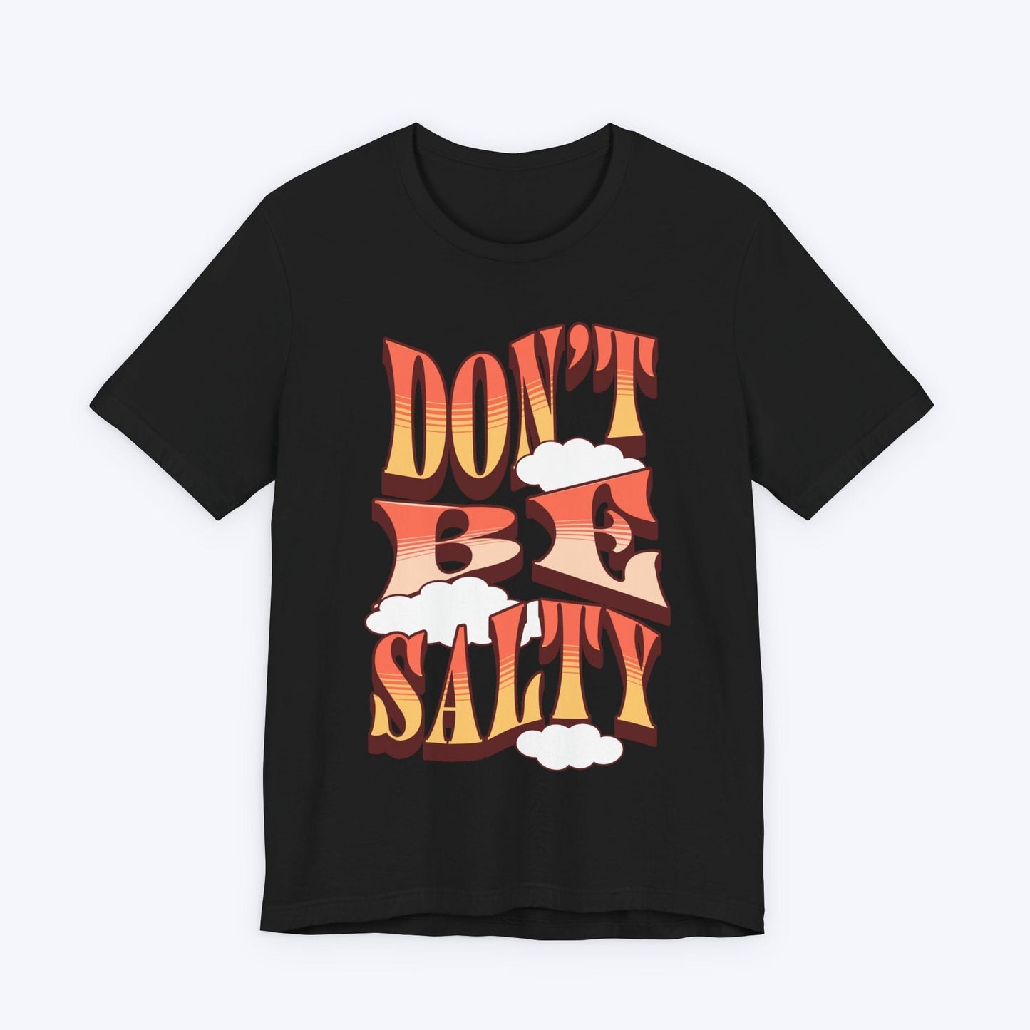 T-Shirt Black / S Don't Be Salty T-shirt