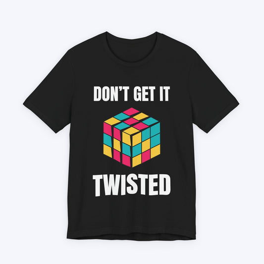 T-Shirt Black / S Don't Get it Twisted T-shirt