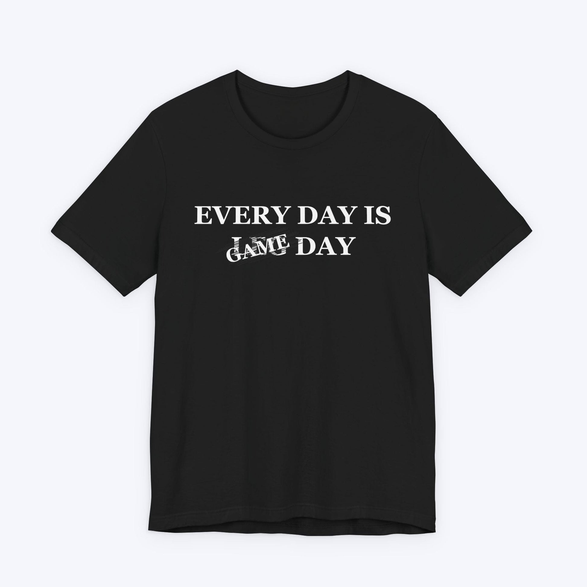 T-Shirt Black / S Every Day is Game Day T-shirt