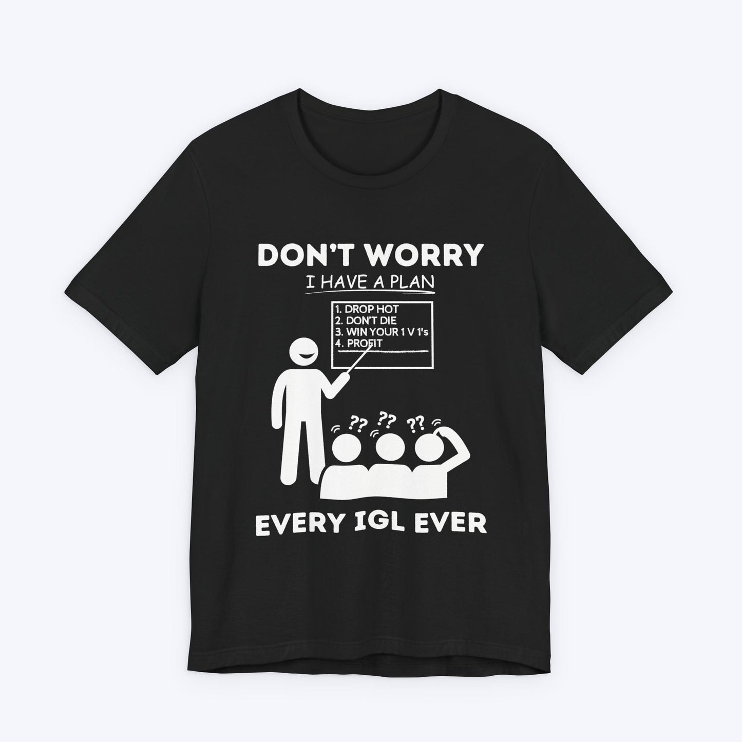 T-Shirt Black / S Every IGL Ever Gaming T-shirt