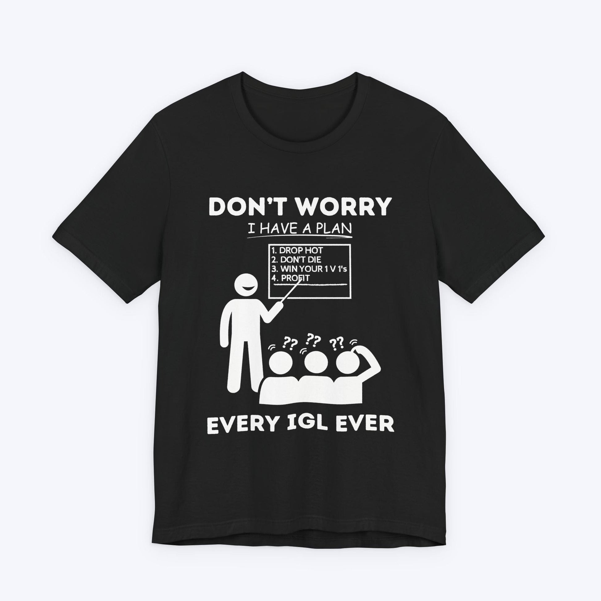 T-Shirt Black / S Every IGL Ever Gaming T-shirt