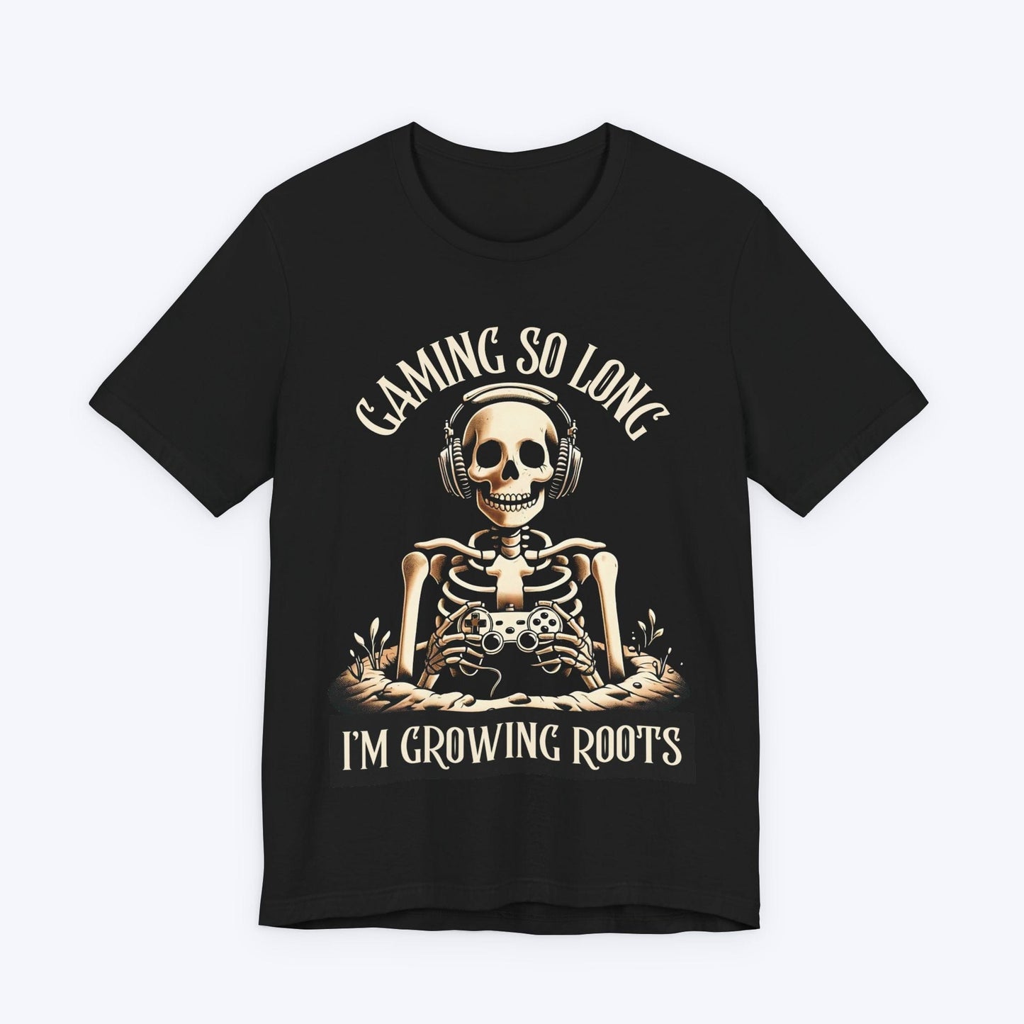 T-Shirt Black / S Gaming so Long, I'm Growing Roots T-shirt