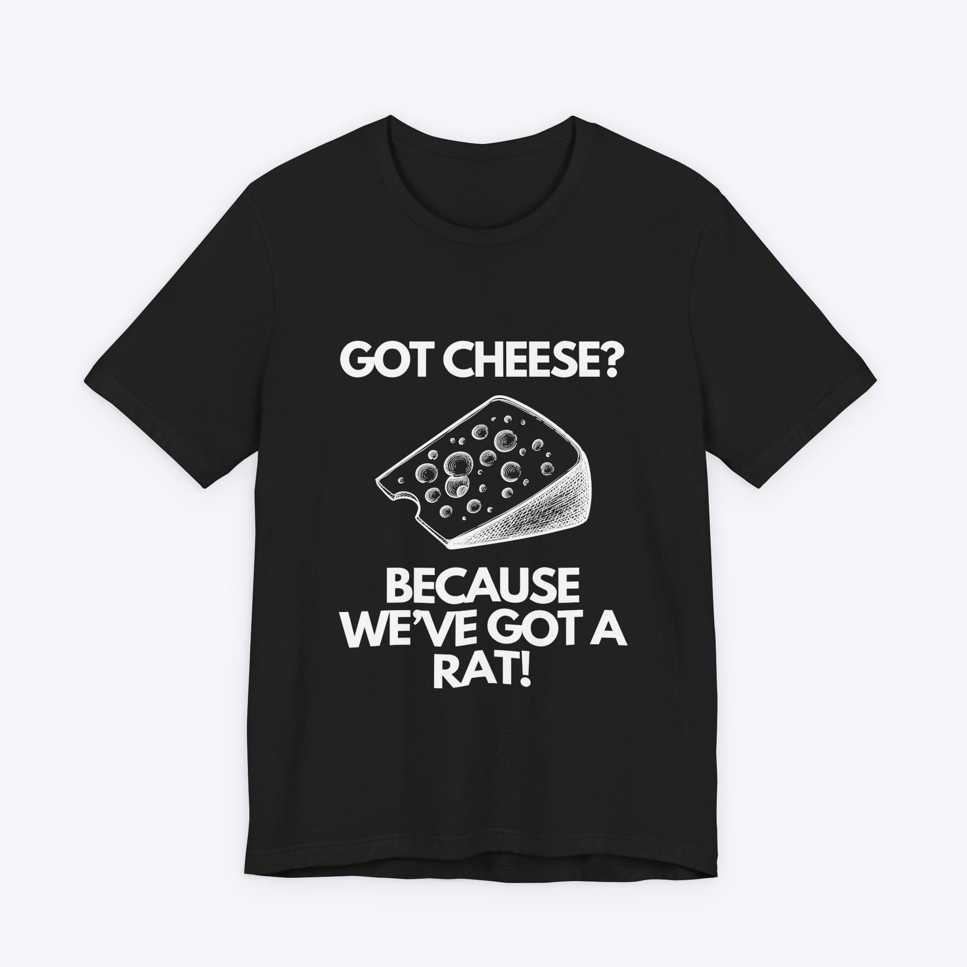 T-Shirt Black / S Got Cheese? Because We've Got a Rat Gamer T-shirt