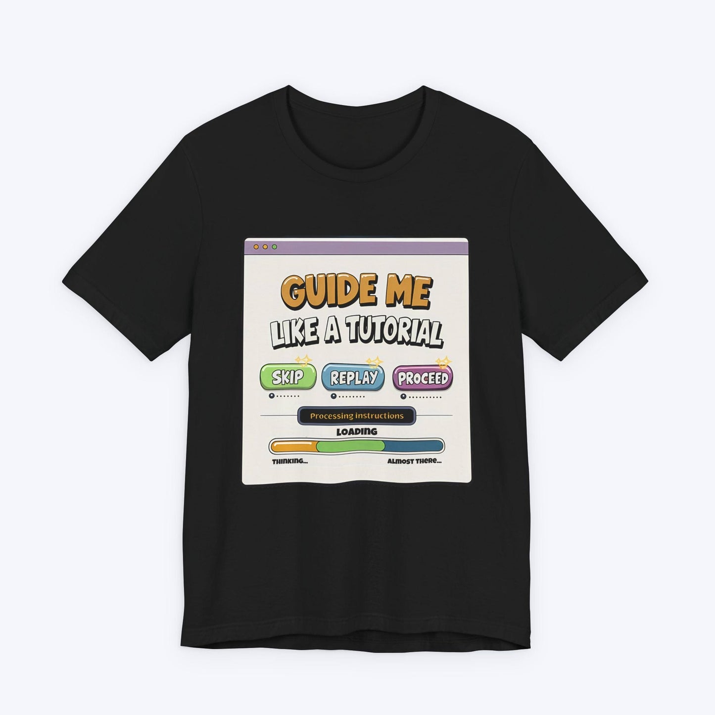 T-Shirt Black / S Guide Me Like A Tutorial T-shirt