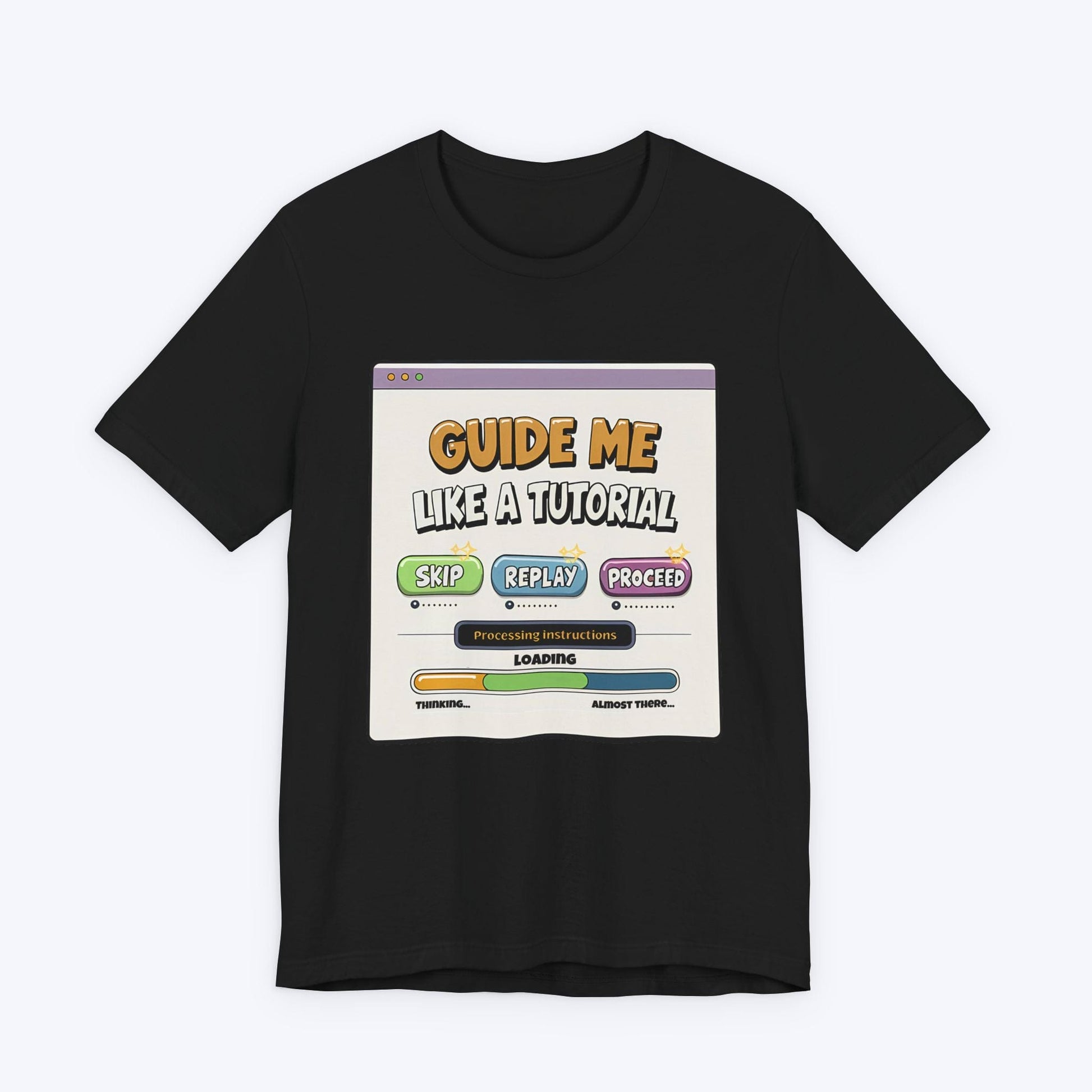 T-Shirt Black / S Guide Me Like A Tutorial T-shirt