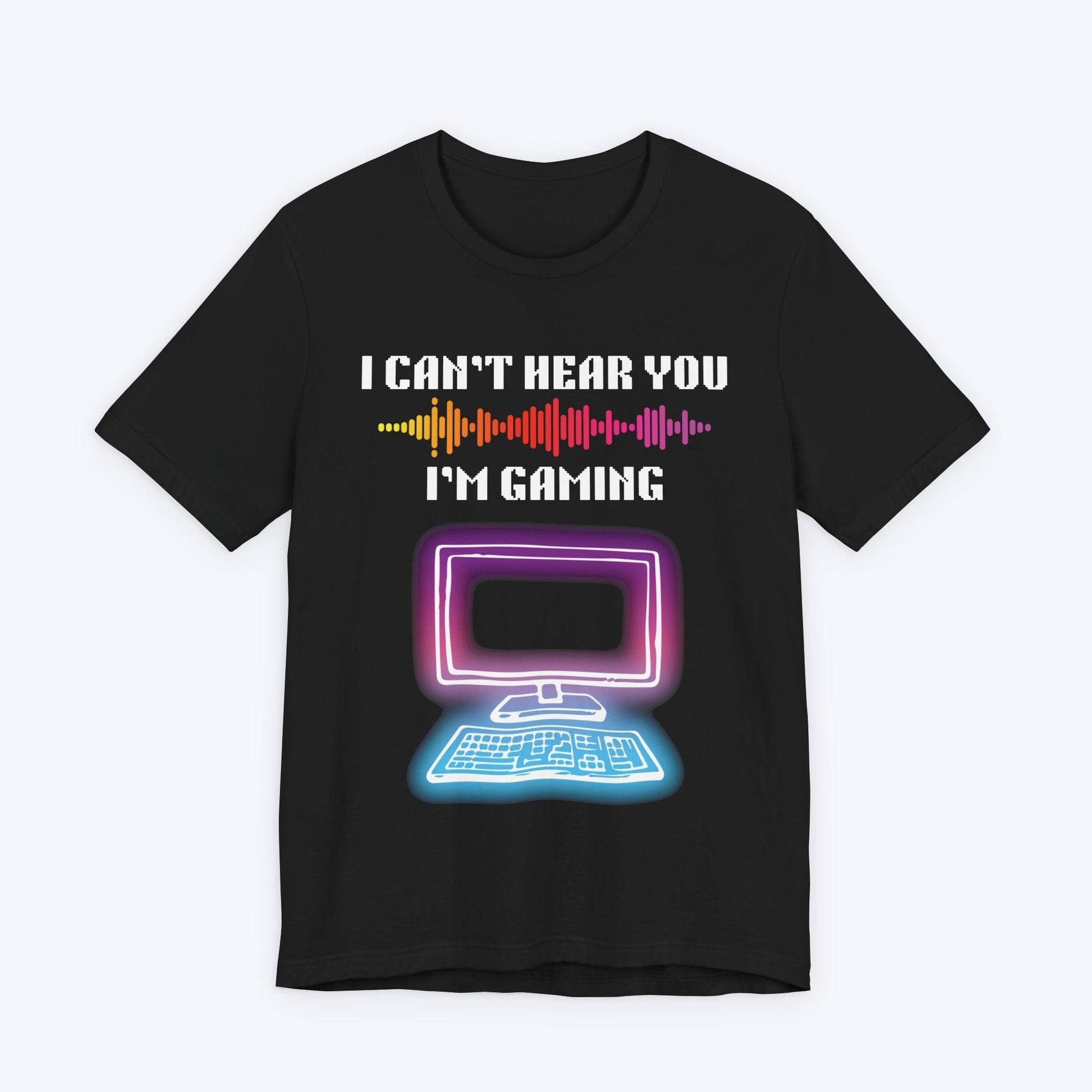 T-Shirt Black / S I Can't Hear You, I'm Gaming (Neon World) T-shirt