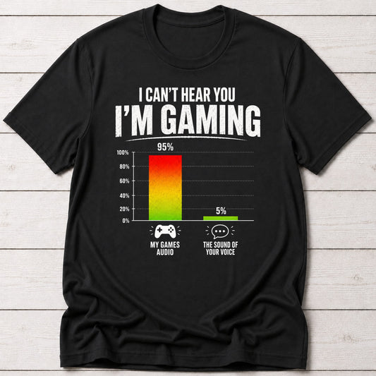 T-Shirt Black / S I Can't Hear You T-shirt