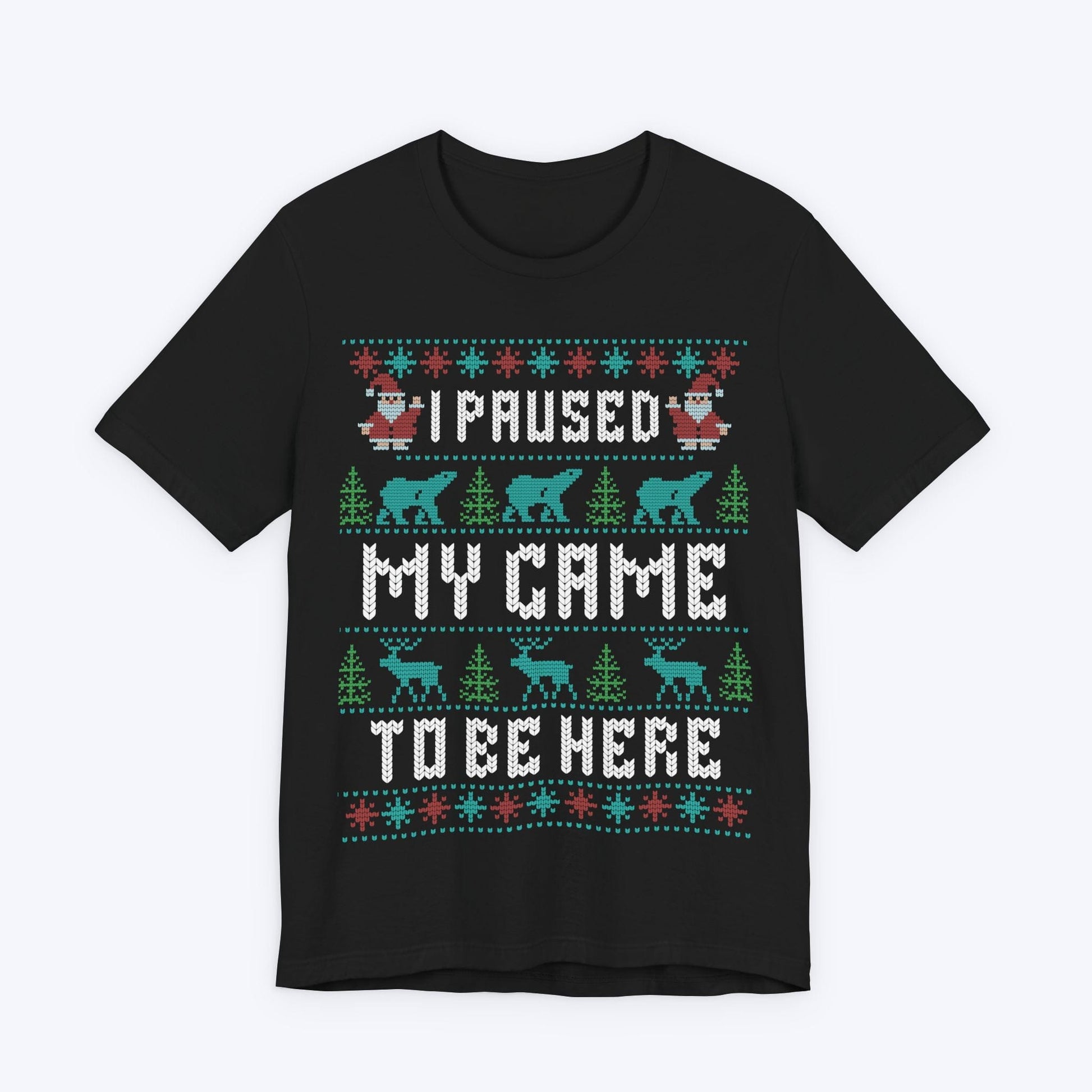T-Shirt Black / S I Paused My Game (For The Holidays) T-shirt