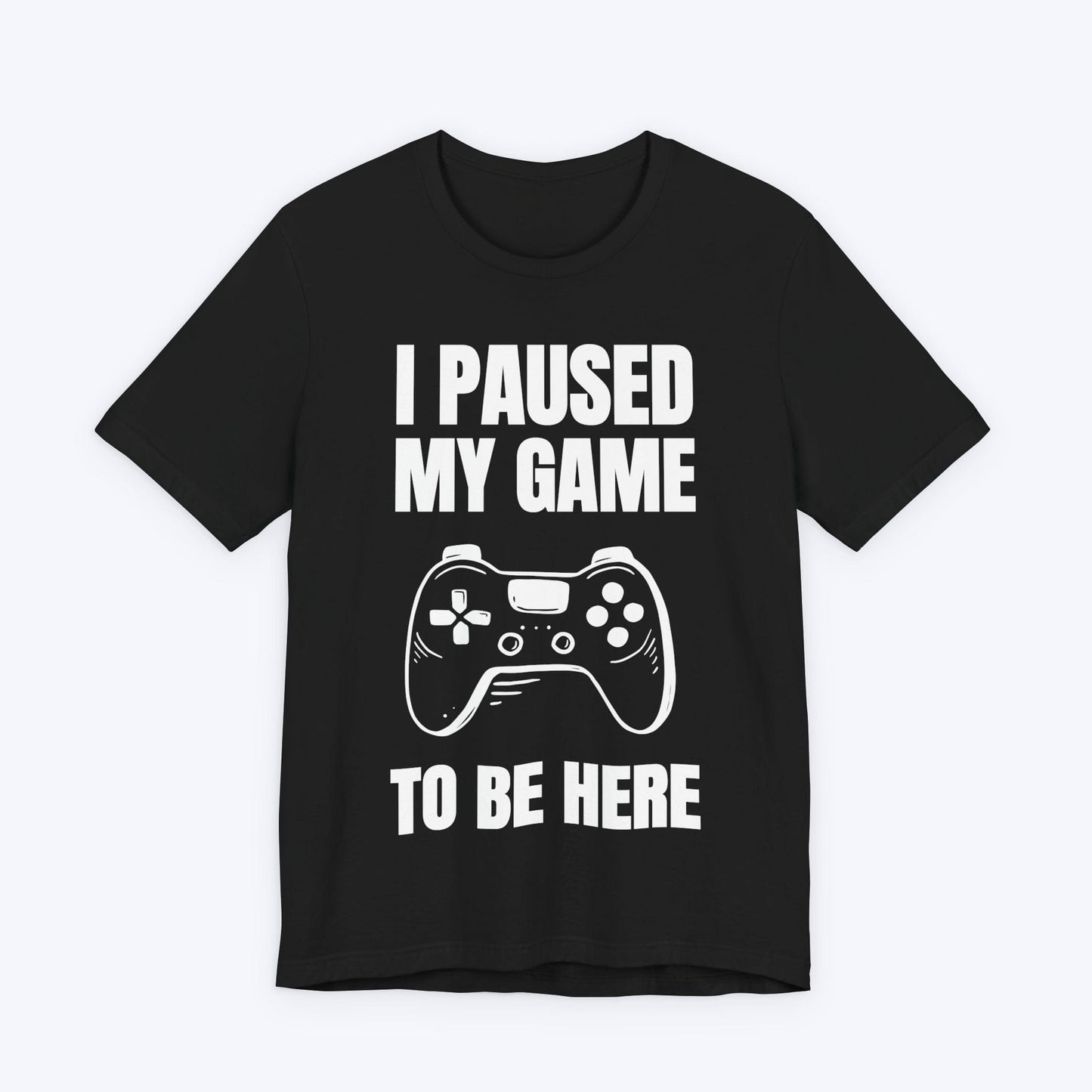 T-Shirt Black / S I Paused My Game to be Here (AFK Controller) T-shirt