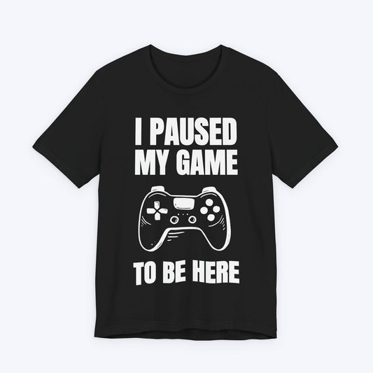 T-Shirt Black / S I Paused My Game to be Here (AFK Controller) T-shirt