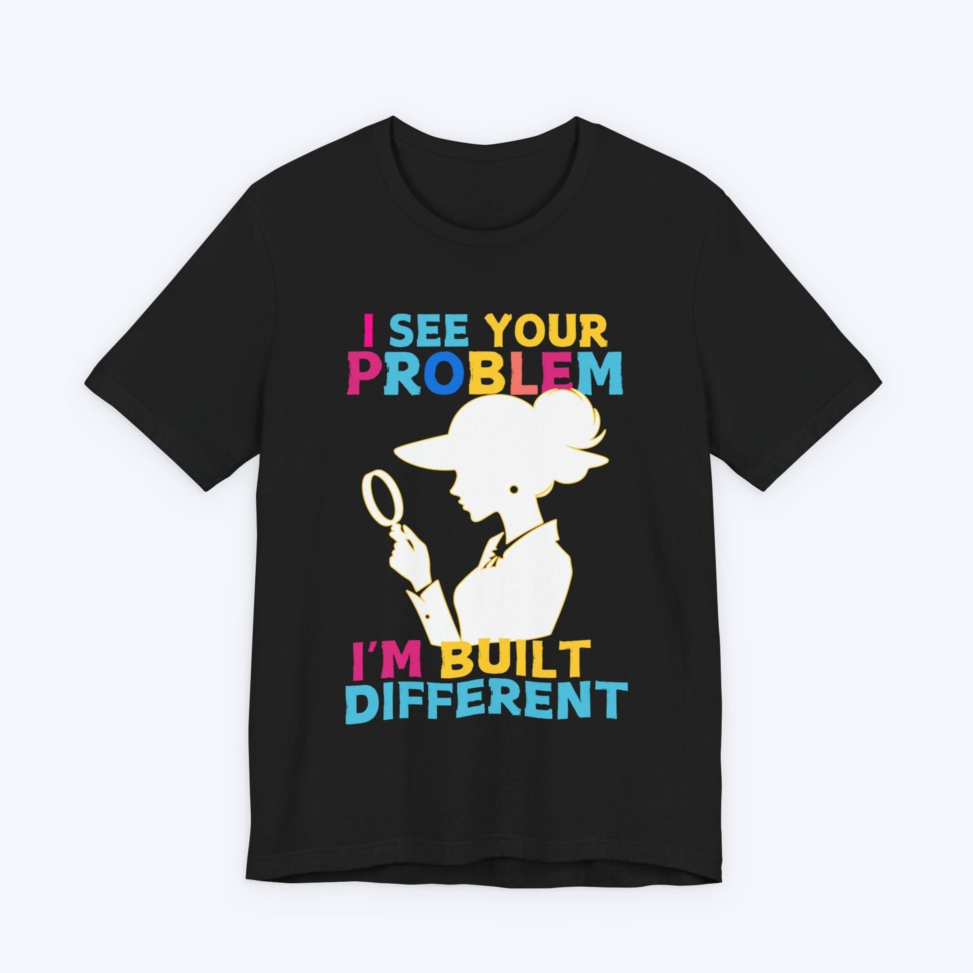 T-Shirt Black / S I See Your Problem - Female Detective T-shirt