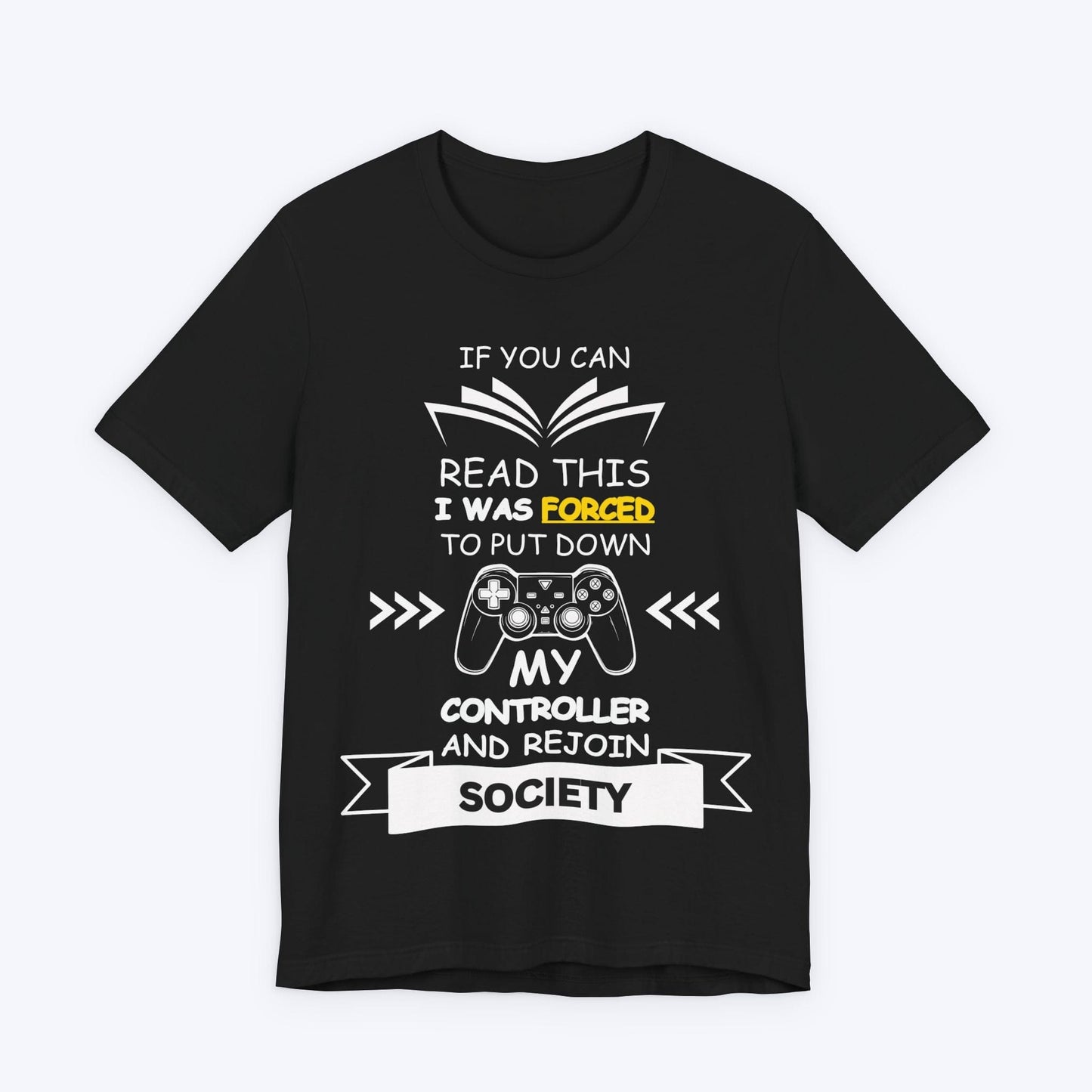 T-Shirt Black / S I Was Forced To Put Down My Controller T-shirt