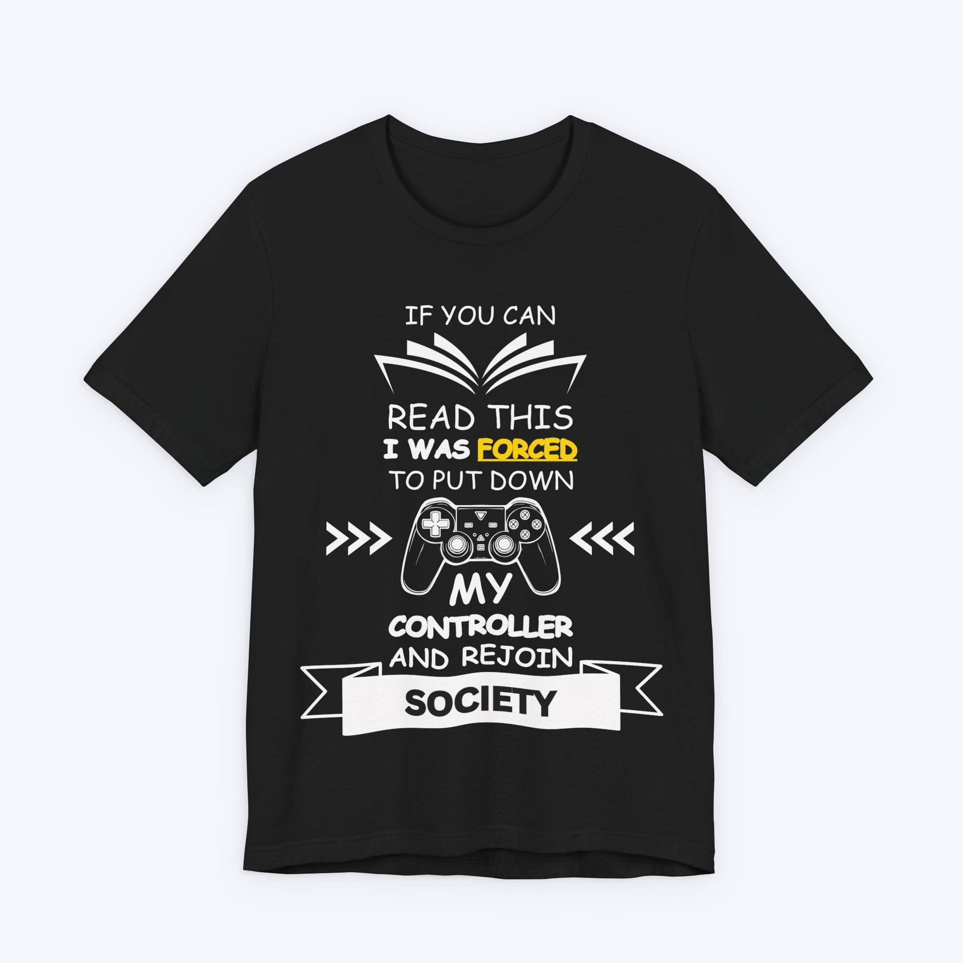 T-Shirt Black / S I Was Forced To Put Down My Controller T-shirt