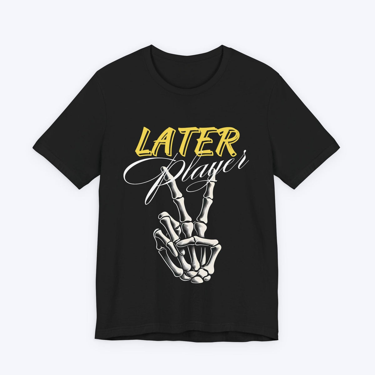 T-Shirt Black / S Later Player Gamer T-shirt