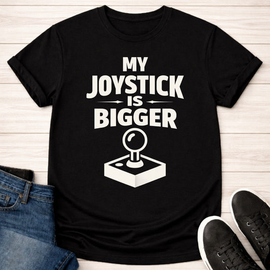 T-Shirt Black / S My Joystick is BIGGER T-shirt