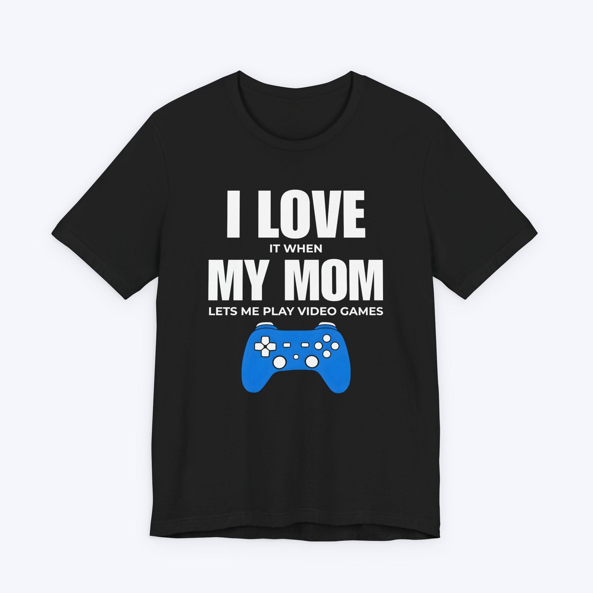 T-Shirt Black / S My Mom Lets Me Game T-shirt