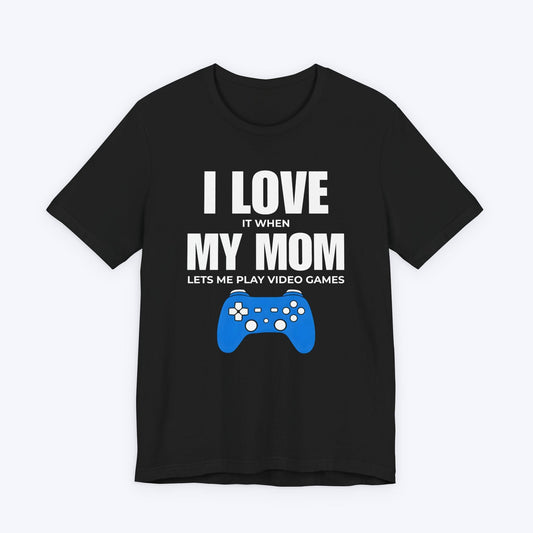 T-Shirt Black / S My Mom Lets Me Game T-shirt
