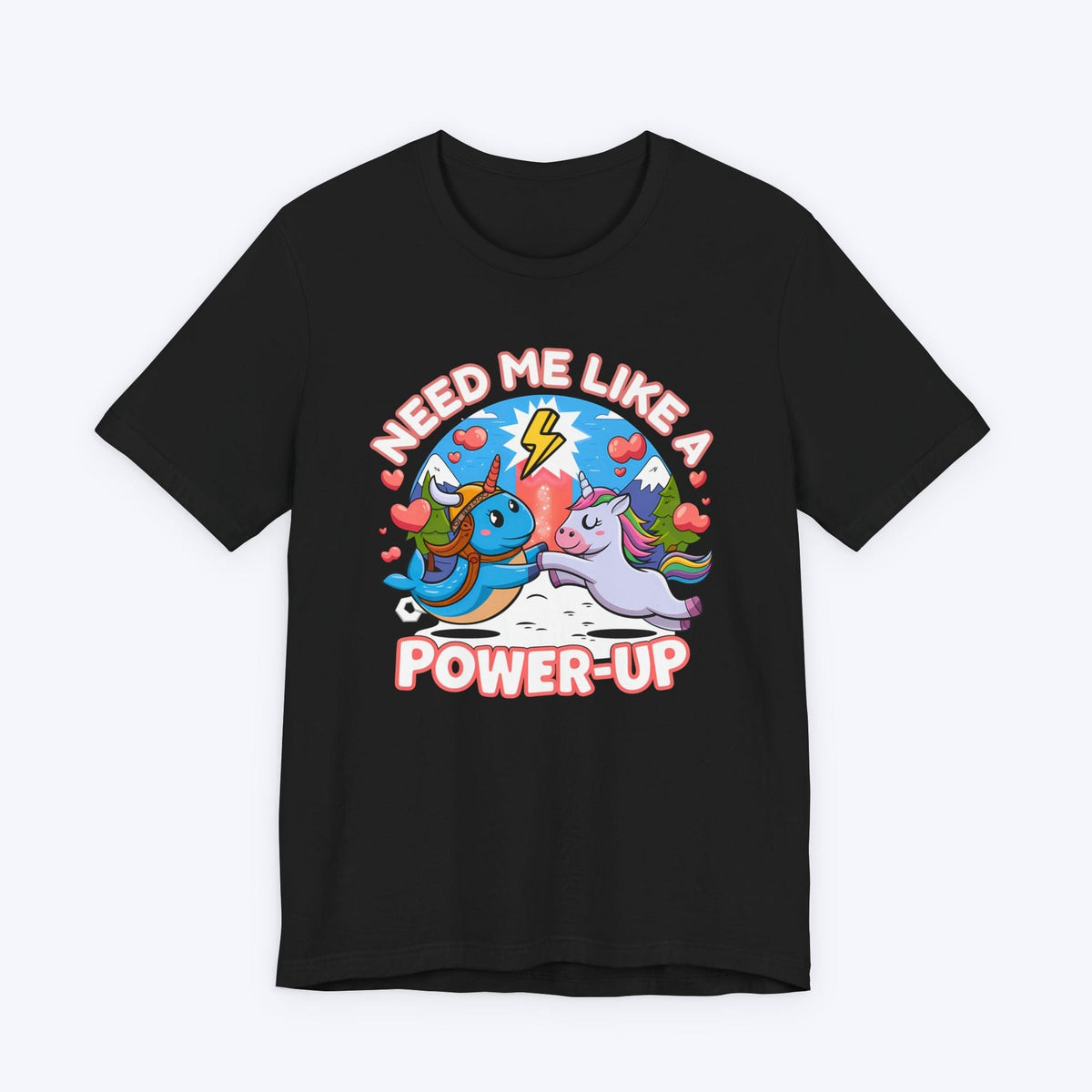 T-Shirt Black / S Need Me Like A Power-Up T-shirt