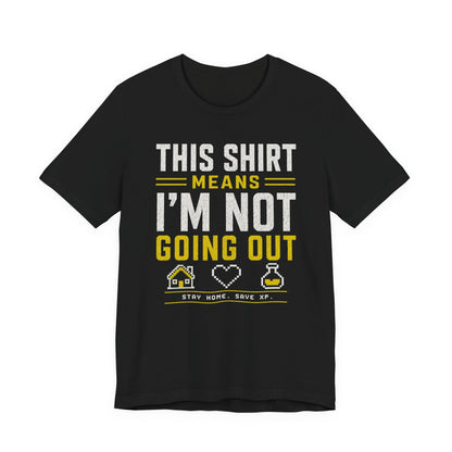 T-Shirt Black / S Not Going Out T-shirt