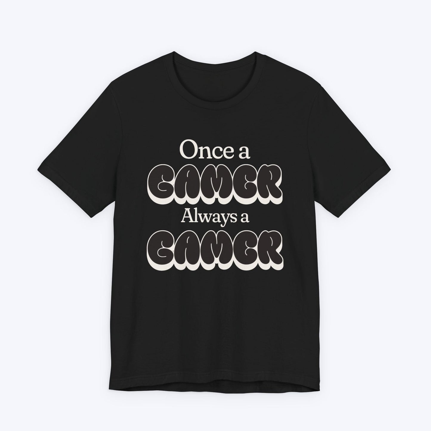 T-Shirt Black / S Once a Gamer Always a Gamer (Streetwear) T-shirt