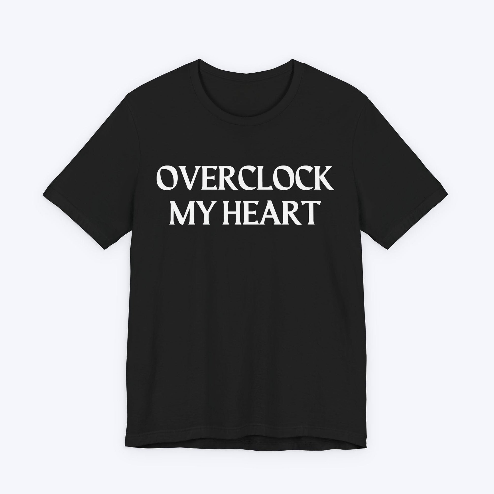T-Shirt Black / S Overclock My Heart T-shirt