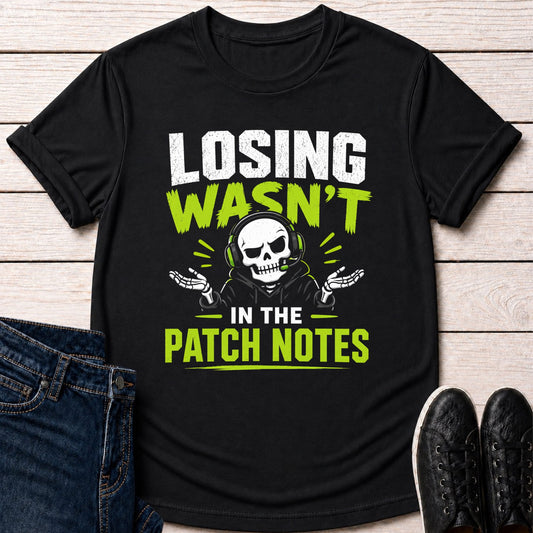 T-Shirt Black / S Patch Notes Failed Me T-shirt