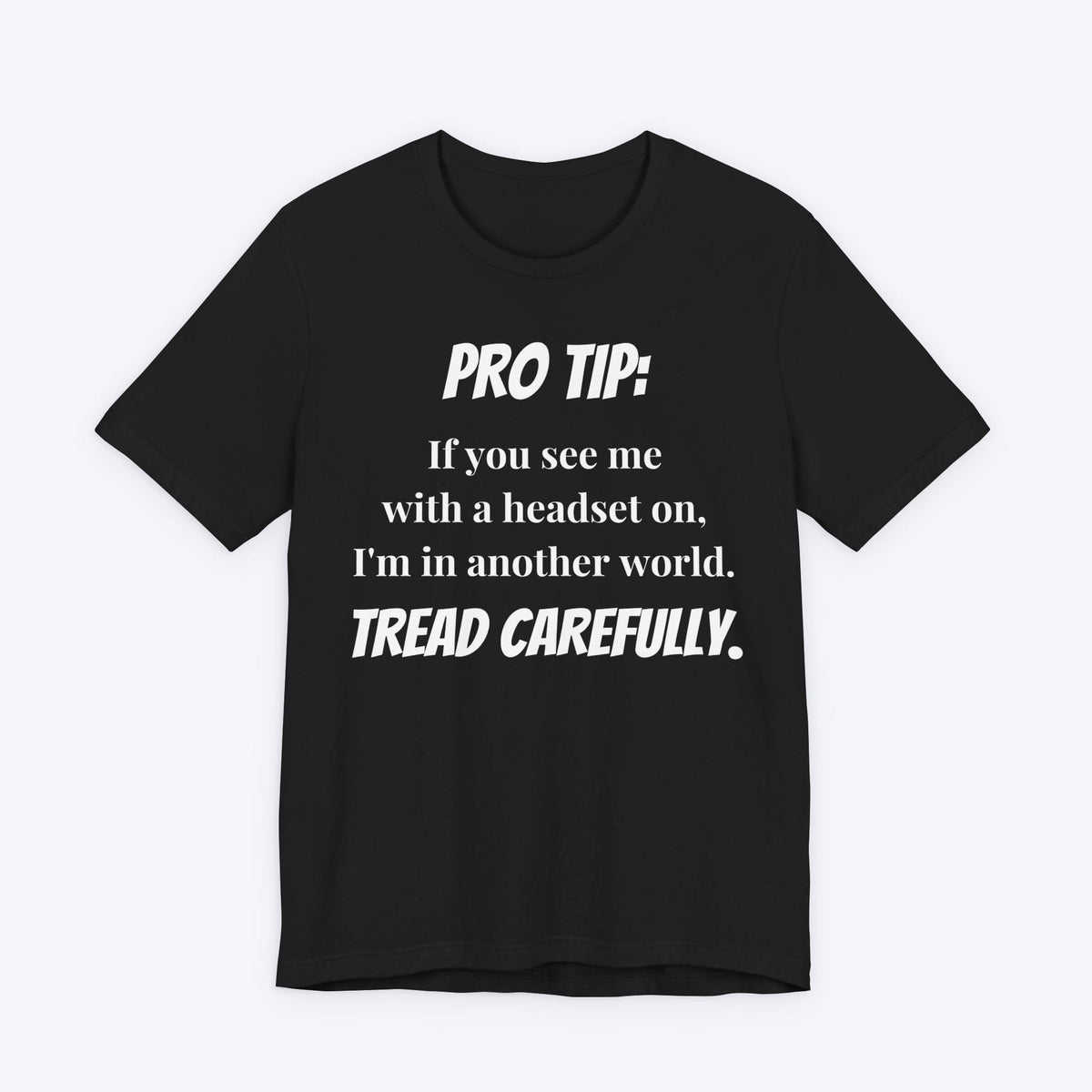T-Shirt Black / S Pro Tip: Tread Carefully T-shirt