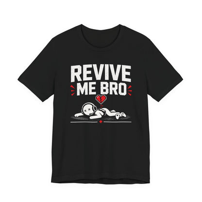 T-Shirt Black / S Revive Me Bro T-shirt