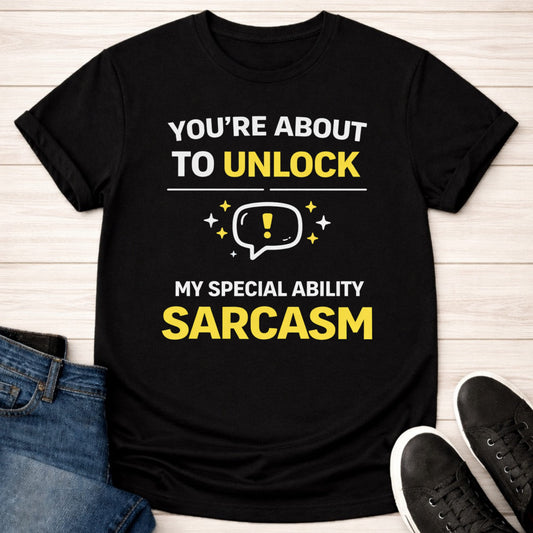 T-Shirt Black / S Sarcasm Unlocked T-shirt