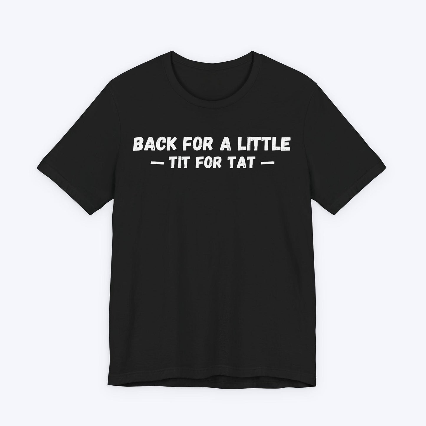 T-Shirt Black / S Tit for Tat T-shirt