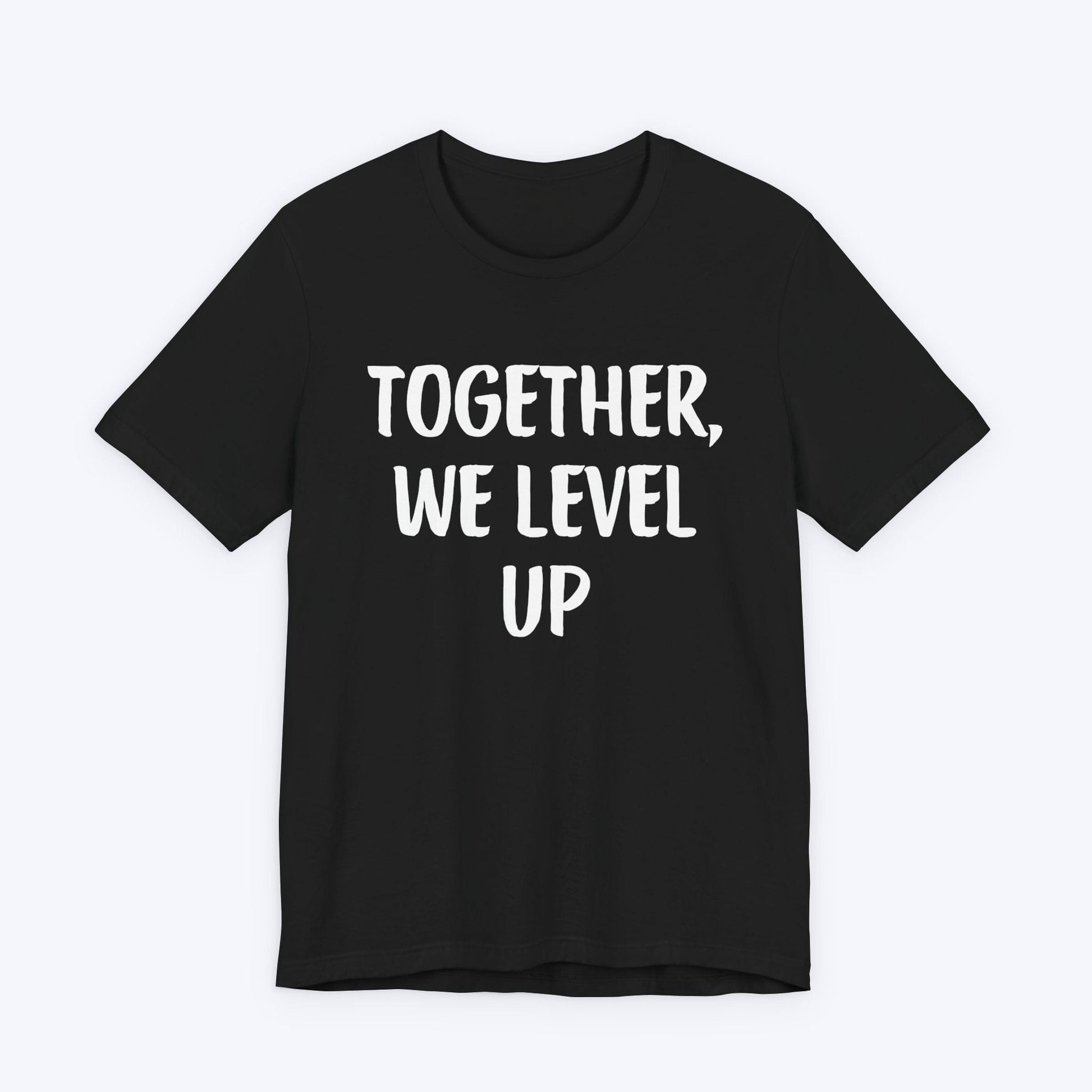 T-Shirt Black / S Together, We Level Up T-shirt
