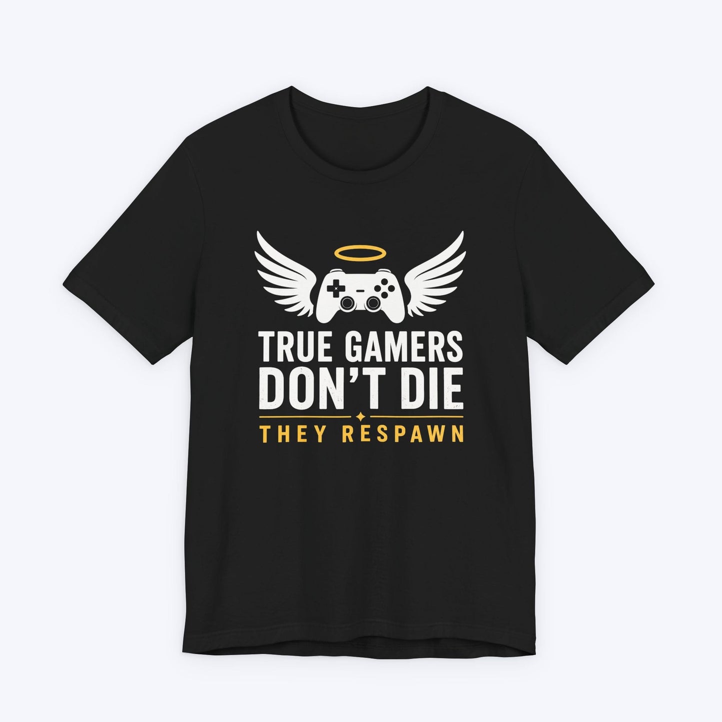 T-Shirt Black / S True Gamers Don't Die T-shirt