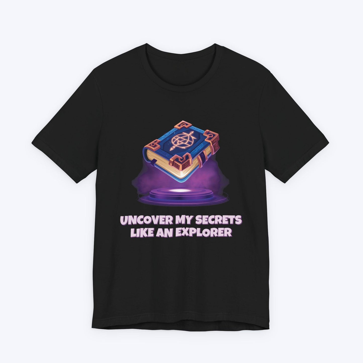 T-Shirt Black / S Uncover My Secrets Like An Explorer T-shirt