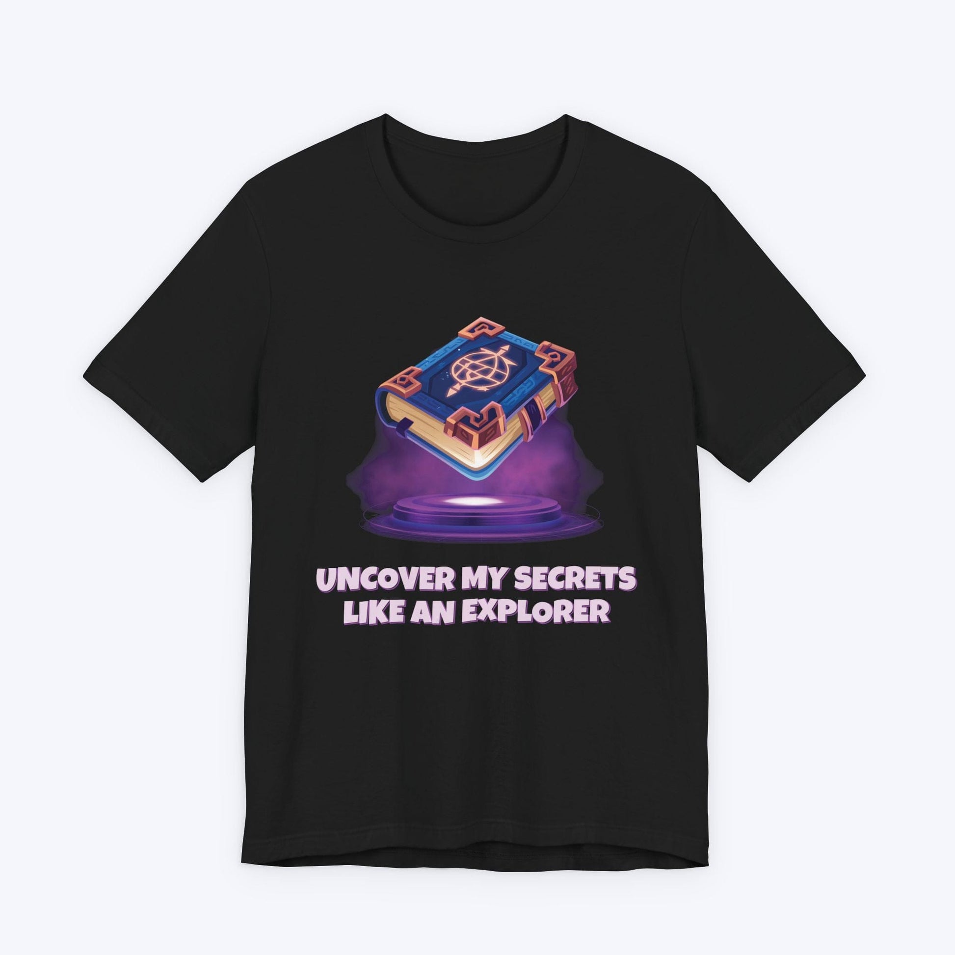 T-Shirt Black / S Uncover My Secrets Like An Explorer T-shirt