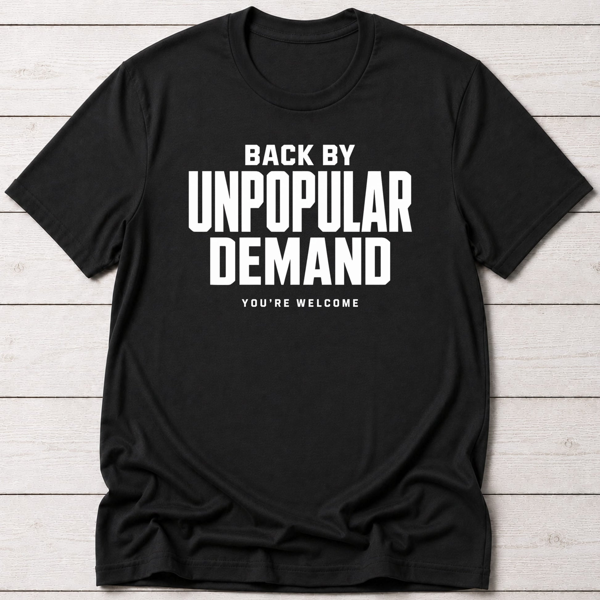 T-Shirt Black / S Unpopular Demand T-shirt