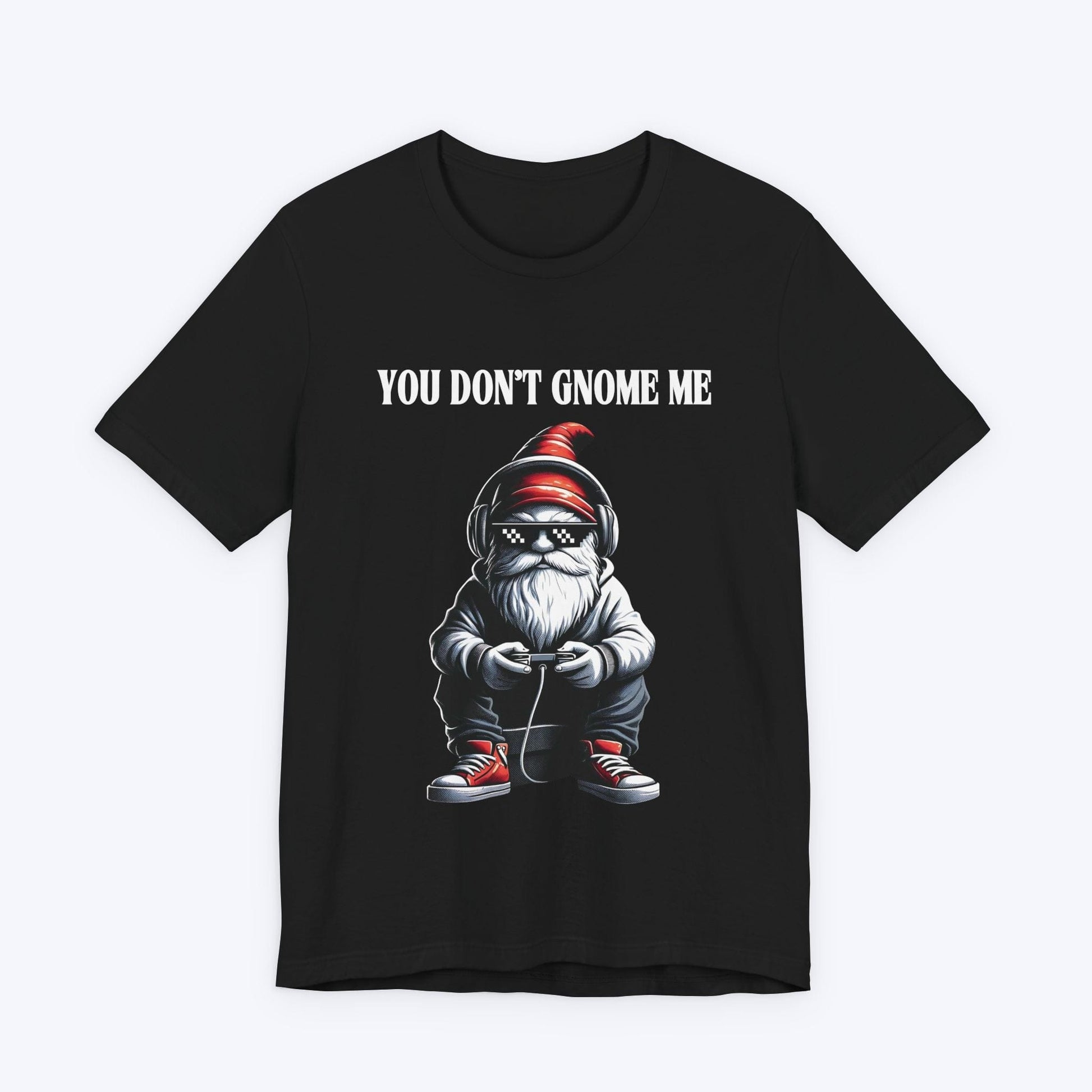 T-Shirt Black / S You Don't Gnome Me T-shirt