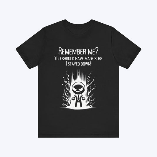 T-Shirt Black / S You Forgot to Finish Me T-shirt