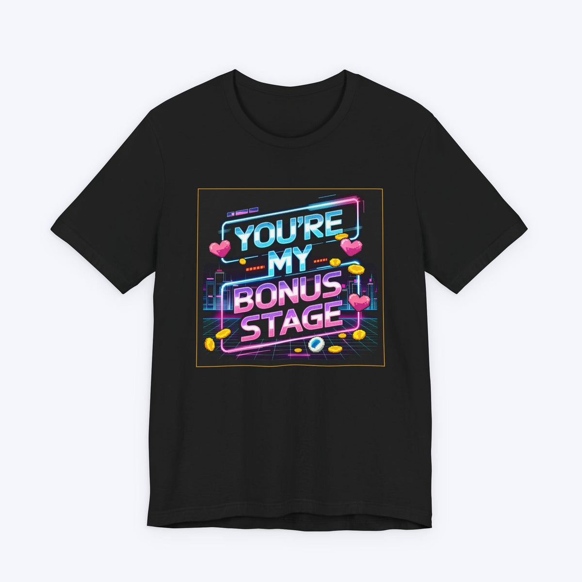 T-Shirt Black / S You're My Bonus Stage T-shirt